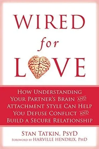 Cover of Wired for Love by Stan Tatkin, PSYD