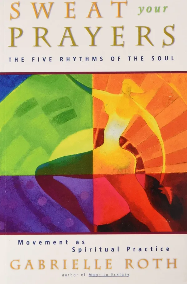 Cover of Sweat Your Prayers by Gabrielle Roth