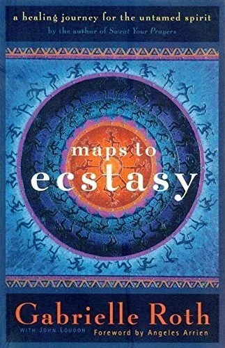 Cover of Maps to Ecstasy by Gabrielle Roth