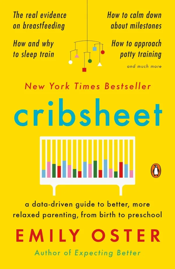 Cover of Cribsheet: A Data-Driven Guide to Better, More Relaxed Parenting, from Birth to Preschool by Emily Oster