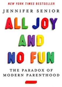Cover of All Joy And No Fun by Jennifer Senior