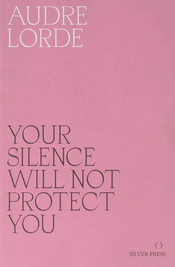 Cover of Your Silence Will Not Protect You By Audre Lorde
