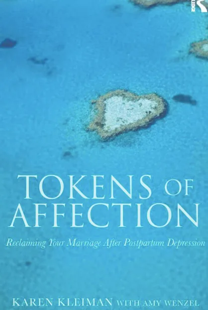 Cover of Tokens of Affection: Reclaiming Your Marriage After Postpartum Depression by Karen Kleinman