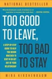 Cover of Too Good to Leave, Too Bad to Stay By Mira Kirshenbaum