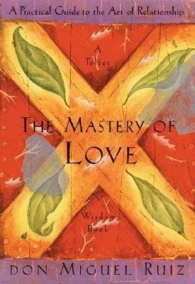 Cover of The Mastery of Love By Don Miguel Ruiz
