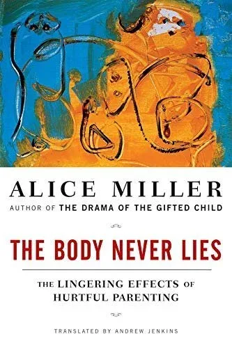 Cover of The Body Never Lies By Alice Miller