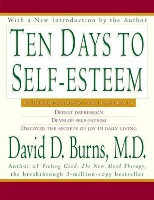 Cover of Ten Days to Self-Esteem By David Burns
