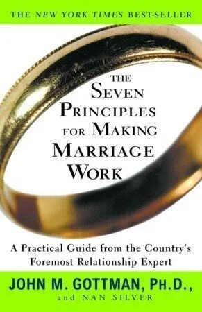 Cover of The Seven Principles for Making Marriage Work By John Gottman