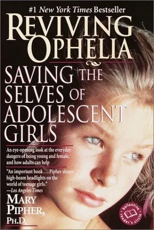 Cover of Reviving Ophelia: Saving the Selves of Adolescent Girls By Mary Pipher