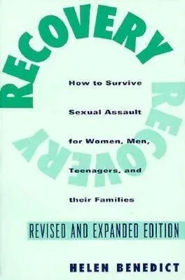 Cover of Recovery: How to survive sexual assault for women, men, teenagers, their friends and families By Helen Benedict