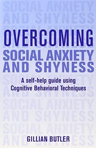 Cover of Overcoming Social Anxiety and Shyness: A Self-Help Guide Using Cognitive Behavioral Techniques by Gillian Butler