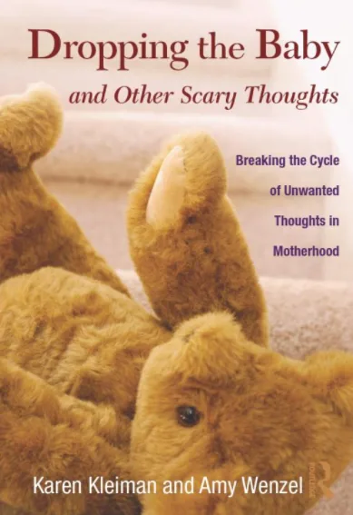 Cover of Dropping the Baby and Other Scary Thoughts by Karen Kleinman and Amy Wenzel
