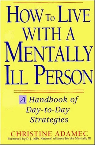 Cover of How To Live With A Mentally Ill Person by Christine Adamec