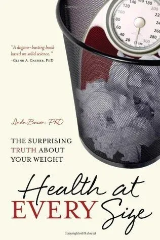 Cover of Health at Every Size by Linda Bacon, PhD