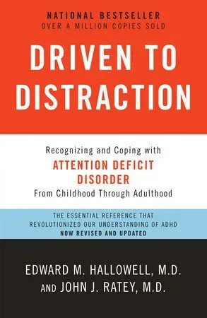 Cover of Driven to Distraction by Edward M. Hallowell M.D. & John J Ratey M.D.