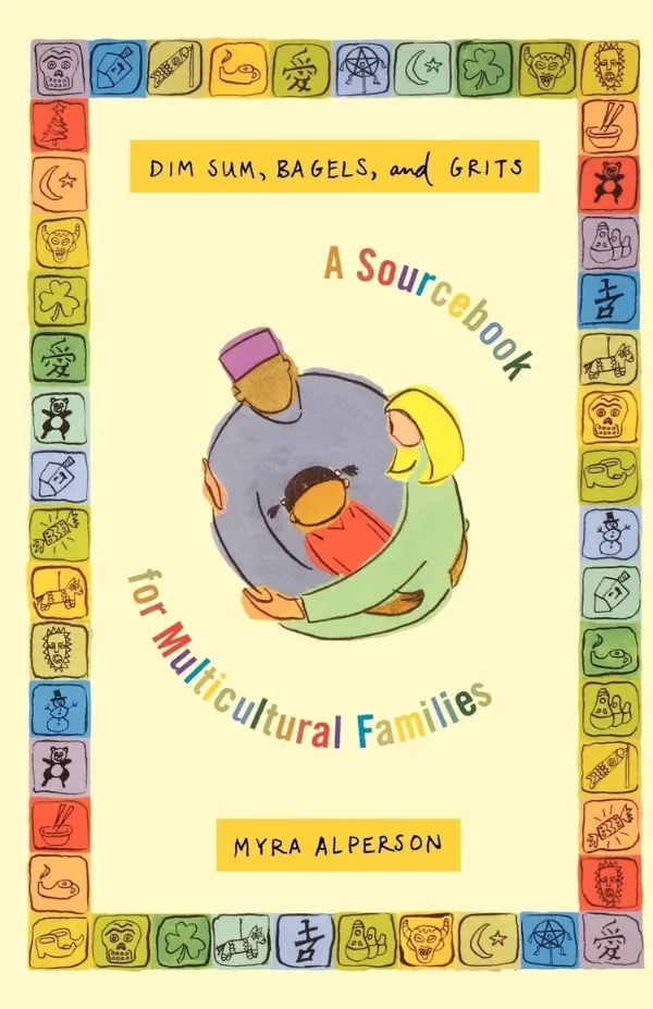 Cover of Dim Sum, Bagels, and Grits: A Sourcebook for Multicultural Families by Myra Alperson