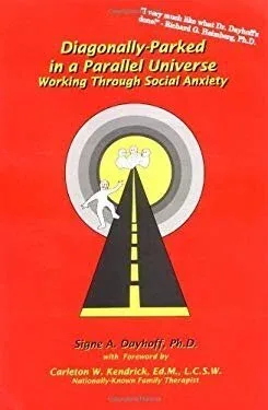 Cover of Diagonally-Parked in a Parallel Universe: Working Through Social Anxiety by Signe Dayoff