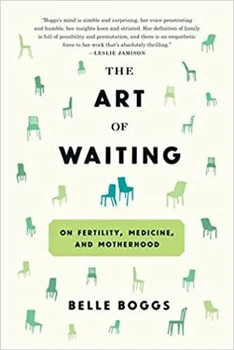 Cover of The Art of Waiting by Belle Boggs