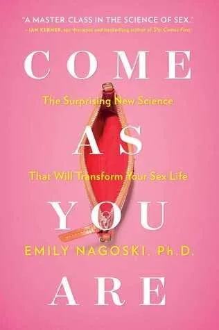 Cover of Come As You Are by Emily Nagoski Ph.D.