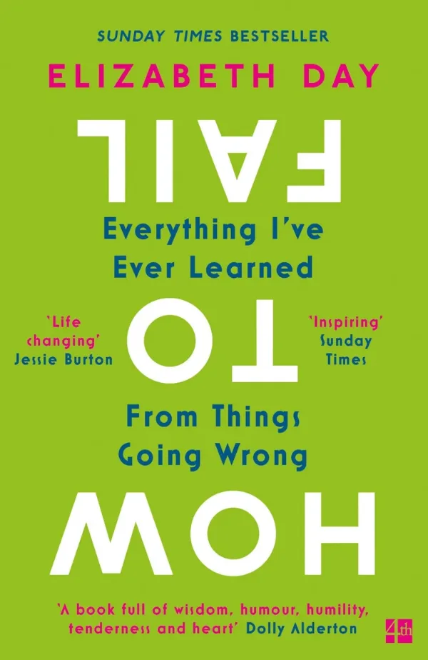 Cover of How to Fail: Everything I’ve Ever Learned From Things Going Wrong by Elizabeth Day