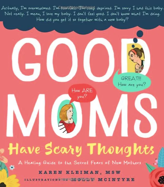 Cover of Good Moms Have Scary Thoughts by Karen Kleinman, MSW
