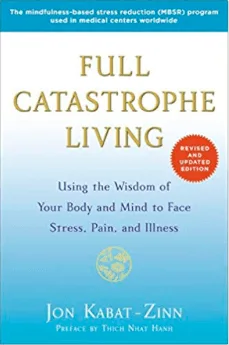 Cover of Full Catastrophe Living by Jon Kabat- Zinn