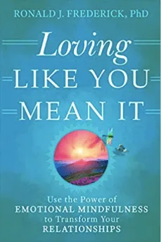 Cover of Loving like you mean it, by Ronald J Frederick, PhD